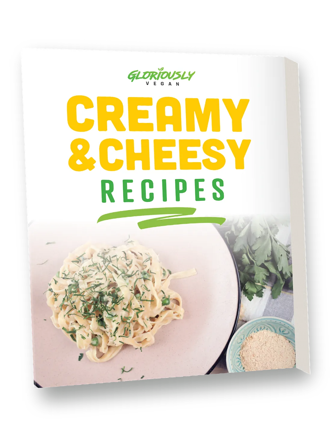 Gloriously Vegan Creamy & Cheesy Recipes cookbook, front cover
